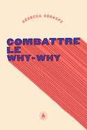 Combattre le why-why